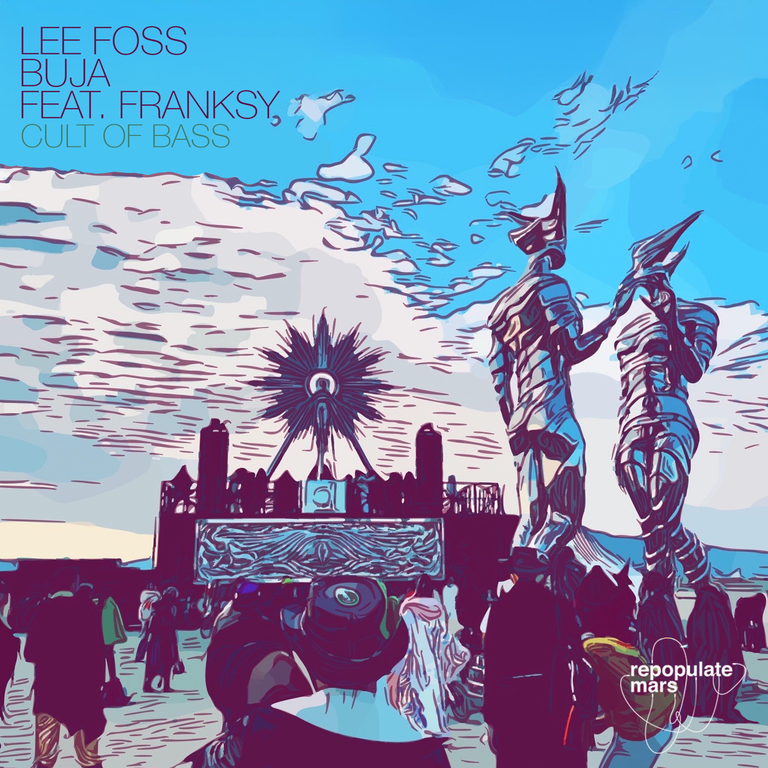 Cult Of Bass (Repopulate Mars) (Lee Foss, Buja ft Franksy)